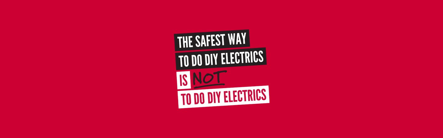 The safest way to do DIY electrics is not to do DIY electrics logo on a red background